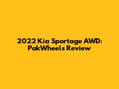 2022 Kia Sportage AWD: PakWheels Review