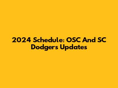 2024 Schedule: OSC And SC Dodgers Updates