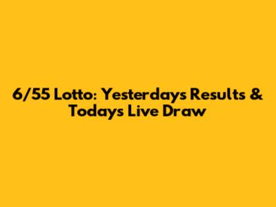 6/55 Lotto: Yesterday's Results & Today's Live Draw