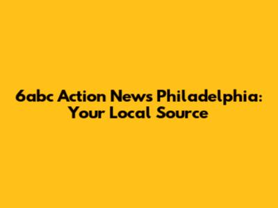 6abc Action News Philadelphia: Your Local Source