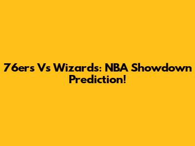 76ers Vs Wizards: NBA Showdown Prediction!