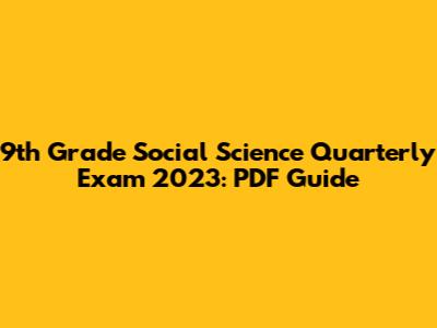 9th Grade Social Science Quarterly Exam 2023: PDF Guide