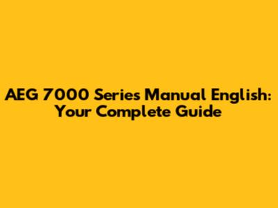 AEG 7000 Series Manual English: Your Complete Guide