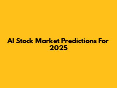 AI Stock Market Predictions For 2025