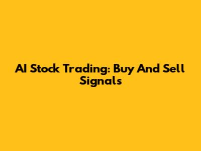 AI Stock Trading: Buy And Sell Signals