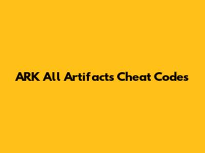 ARK All Artifacts Cheat Codes