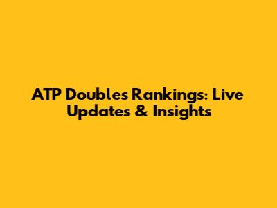 ATP Doubles Rankings: Live Updates & Insights