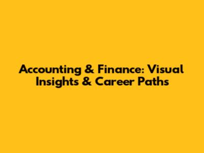Accounting & Finance: Visual Insights & Career Paths