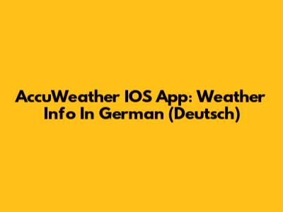AccuWeather IOS App: Weather Info In German (Deutsch)