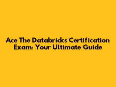 Ace The Databricks Certification Exam: Your Ultimate Guide