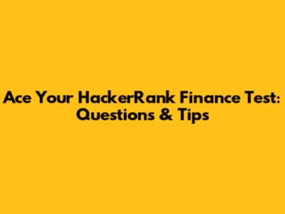 Ace Your HackerRank Finance Test: Questions & Tips