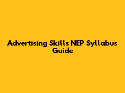 Advertising Skills NEP Syllabus Guide