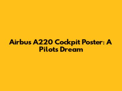 Airbus A220 Cockpit Poster: A Pilot's Dream