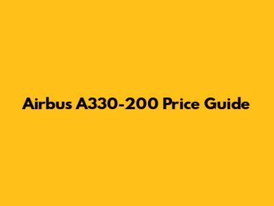 Airbus A330-200 Price Guide