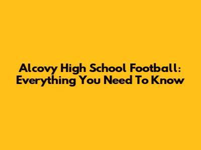 Alcovy High School Football: Everything You Need To Know
