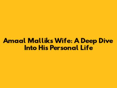 Amaal Mallik's Wife: A Deep Dive Into His Personal Life