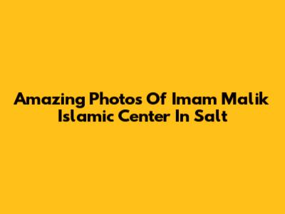 Amazing Photos Of Imam Malik Islamic Center In Salt