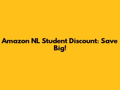 Amazon NL Student Discount: Save Big!