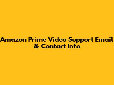 Amazon Prime Video Support Email & Contact Info