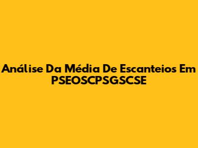 Análise Da Média De Escanteios Em PSEOSCPSGSCSE