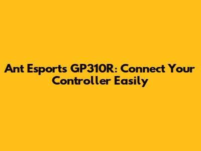 Ant Esports GP310R: Connect Your Controller Easily