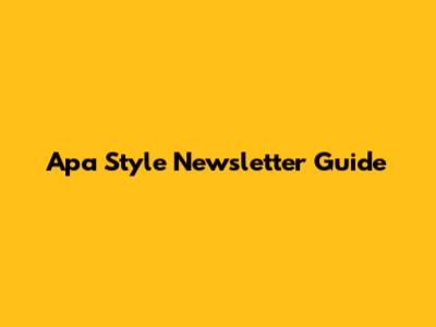 Apa Style Newsletter Guide