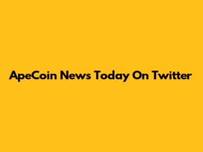 ApeCoin News Today On Twitter