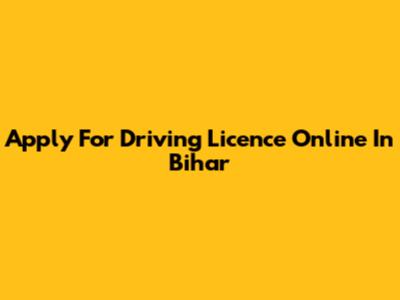Apply For Driving Licence Online In Bihar