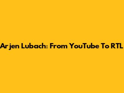 Arjen Lubach: From YouTube To RTL