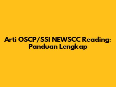 Arti OSCP/SSI NEWSCC Reading: Panduan Lengkap