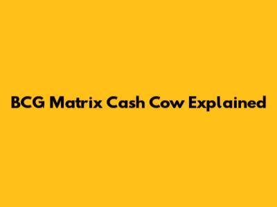 BCG Matrix Cash Cow Explained