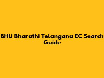 BHU Bharathi Telangana EC Search Guide