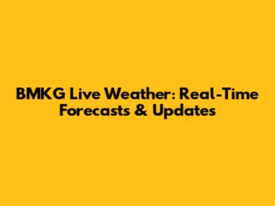 BMKG Live Weather: Real-Time Forecasts & Updates