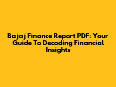 Bajaj Finance Report PDF: Your Guide To Decoding Financial Insights