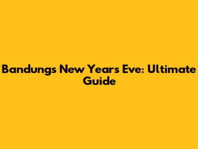 Bandung's New Year's Eve: Ultimate Guide