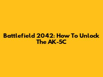 Battlefield 2042: How To Unlock The AK-5C