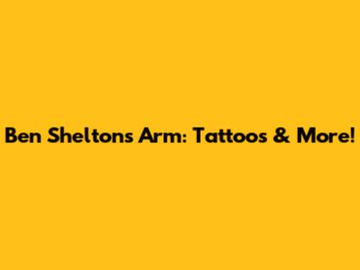 Ben Shelton's Arm: Tattoos & More!