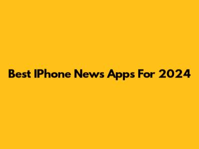 Best IPhone News Apps For 2024
