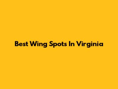 Best Wing Spots In Virginia