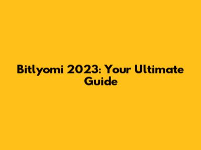 Bitlyomi 2023: Your Ultimate Guide
