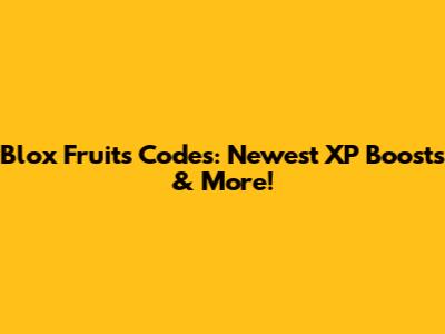 Blox Fruits Codes: Newest XP Boosts & More!