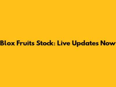 Blox Fruits Stock: Live Updates Now