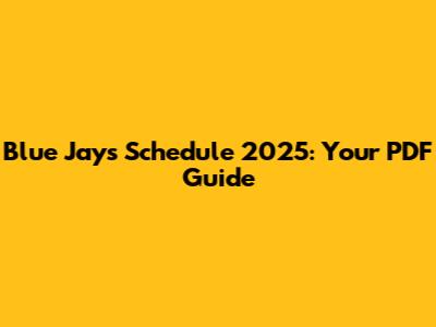 Blue Jays Schedule 2025: Your PDF Guide