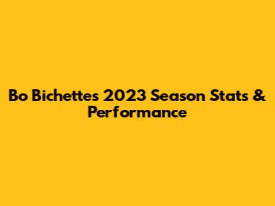 Bo Bichette's 2023 Season Stats & Performance