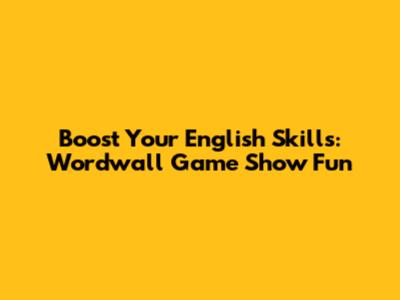 Boost Your English Skills: Wordwall Game Show Fun