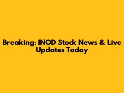 Breaking: INOD Stock News & Live Updates Today