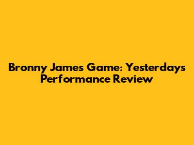 Bronny James' Game: Yesterday's Performance Review