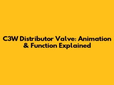 C3W Distributor Valve: Animation & Function Explained