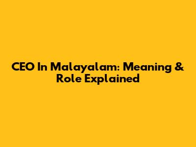 CEO In Malayalam: Meaning & Role Explained