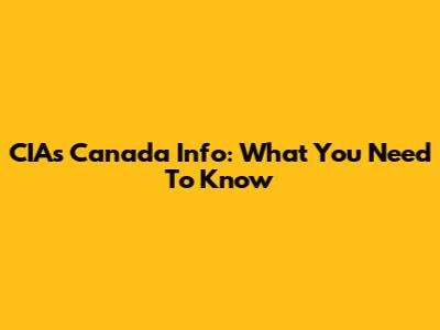 CIA's Canada Info: What You Need To Know